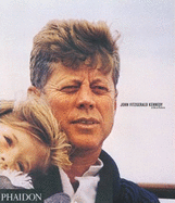 John Fitzgerald Kennedy: A Life in Pictures
