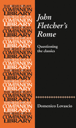 John Fletcher's Rome: Questioning the Classics