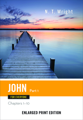 John for Everyone, Part 1: Chapters 1-10 - Wright, N T