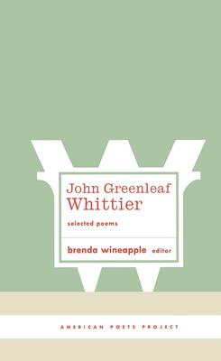 John Greenleaf Whittier: Selected Poems: (American Poets Project #10) - Whittier, John Greenleaf