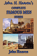 John H. Haaren's Complete Famous Men Series