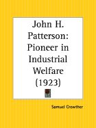 John H. Patterson, pioneer in industrial welfare