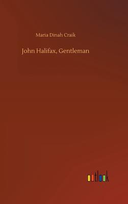 John Halifax, Gentleman - Craik, Maria Dinah