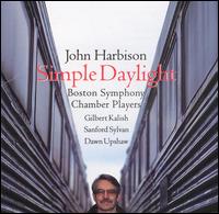 John Harbison: Simple Daylight; Words from Paterson - Alfred Genovese (oboe); Ann Hobson Pilot (harp); Boston Symphony Chamber Players (chamber ensemble); Burton Fine (viola);...