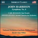 John Harbison: Symphony No. 4; Carl Ruggles: Sun-Treader; Steven Stucky: Second Concerto for Orchestra