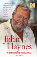 John Haynes Biography: The man behind the manuals