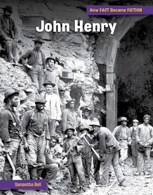 John Henry: The Making of a Myth - Bell, Samantha
