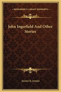 John Ingerfield And Other Stories