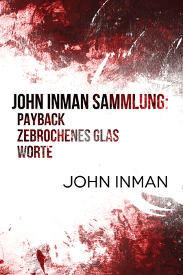 John Inman Sammlung: Payback, Zebrochenes Glas, Worte: - Inman, John, and Doe, Anna, and Simons, Teresa