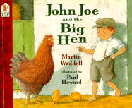 John Joe and the Big Hen - Waddell, Martin