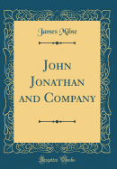 John Jonathan and Company (Classic Reprint)