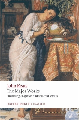 John Keats: The Major Works - Keats, John, and Cook, Elizabeth (Editor)