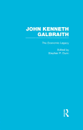 John Kenneth Galbraith: The Economic Legacy