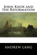 John Knox and the Reformation