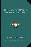 John L. Stoddard's Lectures V1 (1899) - Stoddard, John L