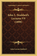 John L. Stoddard's Lectures V9 (1898)