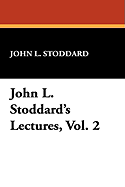 John L. Stoddard's Lectures, Vol. 2