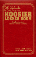 John Laskowski's Tales from the Hoosier Locker Room - Laskowski, John, and Sutton, Stan