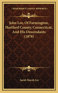 John Lee, of Farmington, Hartford County, Connecticut, and His Descendants (1878)