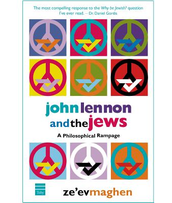 John Lennon and the Jews: A Philosophical Rampage - Maghen, Ze'ev, Dr.