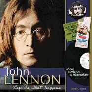 John Lennon - Life Is What Happens: Music, Memories, and Memorabilia