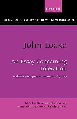 John Locke: An Essay Concerning Toleration: And Other Writings on Law and Politics, 1667-1683 - Locke, John, and Milton, J R (Editor), and Milton, Philip (Editor)