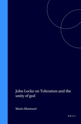 John Locke: On Toleration and the Unity of God - Montuori, Mario