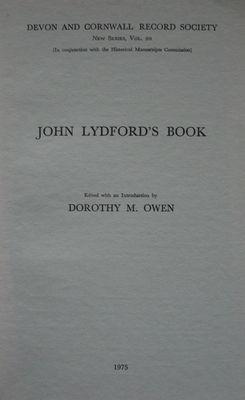 John Lydford's Book: The Fourteenth-Century Formulary of the Archdeacon of Totnes - Owen, Dorothy M. (Editor)