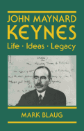 John Maynard Keynes: Life, Ideas, Legacy