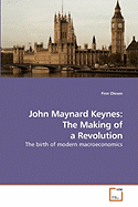 John Maynard Keynes: The Making of a Revolution