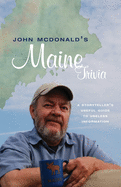 John McDonald's Maine Trivia: A Useful Guide to Useless Information