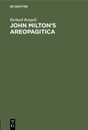 John Milton's Areopagitica: Eine Rede Fr Die Pressefreiheit an Das Parlament Von England, 1644