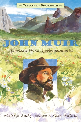 John Muir: America's First Environmentalist - Lasky, Kathryn
