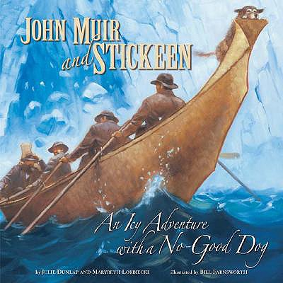 John Muir & Stickeen - Dunlap, Julie, and Lorbiecki, Marybeth