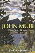 John Muir: West Coast Pioneer