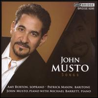 John Musto: Songs - Amy Burton (soprano); John Musto (piano); Michael Barrett (piano); Patrick Mason (baritone)