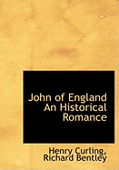 John of England an Historical Romance