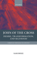 John of the Cross: Desire, Transformation, and Selfhood