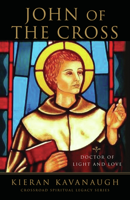 John of the Cross: Doctor of Light and Love - Kavanaugh, Kieran