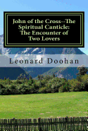 John of the Cross--The Spiritual Canticle: The Encounter of Two Lovers: An Introduction to the Book of the Spiritual Canticle by John of the Cross