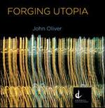 John Oliver: Forging Utopia