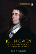 John Owen: Reformed Catholic, Renaissance Man