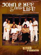 John P. Kee & New Life -- Selections from Blessed by Association: Piano/Vocal/Chords