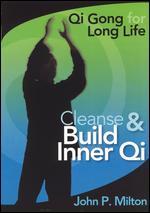 John P. Milton: Cleanse and Build Inner Qi