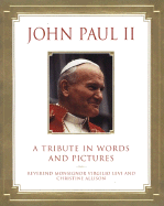 John Paul II: A Tribute in Words and Pictures - Levi, Monsignor Virgi