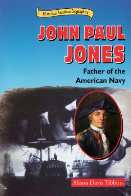 John Paul Jones: Father of the American Navy - Davis Tibbitts, Alison