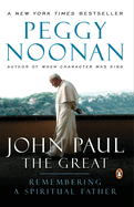 John Paul the Great: Remembering a Spiritual Father