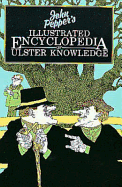 John Pepper's Illustrated Encyclopedia of Ulster Knowledge