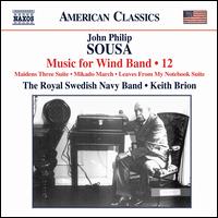 John Philip Sousa: Music for Wind Band, Vol. 12 - Royal Swedish Navy Band; Keith Brion (conductor)