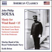 John Philip Sousa: Music for Wind Band, Vol. 15 - Marine Band of the Royal Netherlands Navy; Keith Brion (conductor)